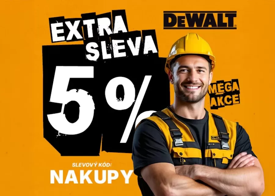 MEGA AKCE DeWalt – sleva 5 % na vše s kódem NAKUPY!
